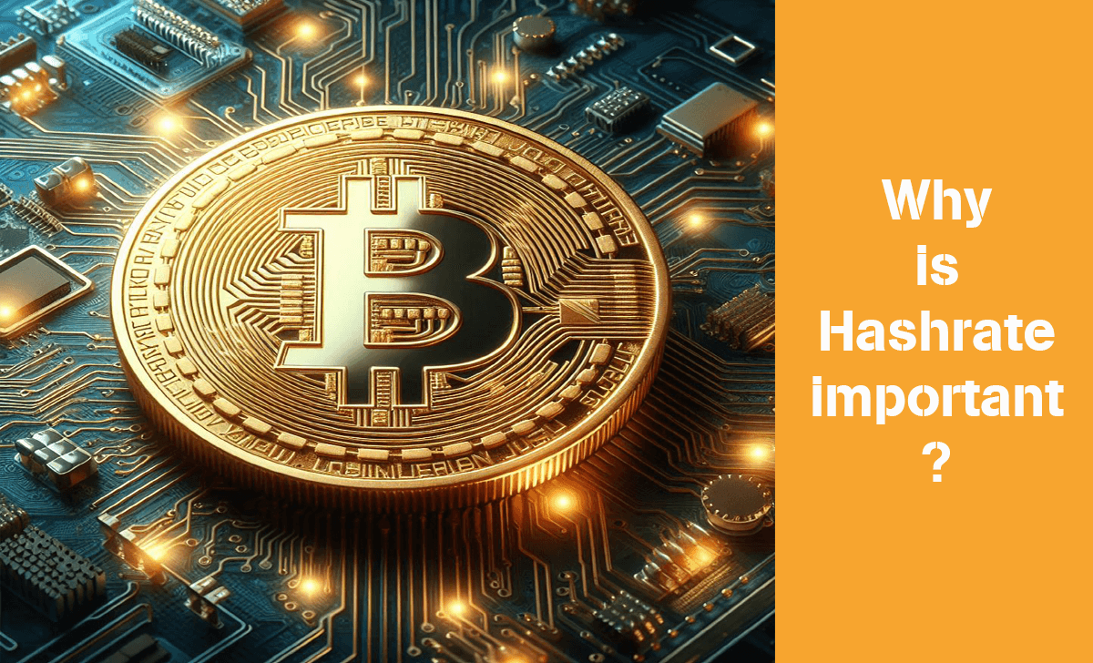 Let's find out why hashrate important