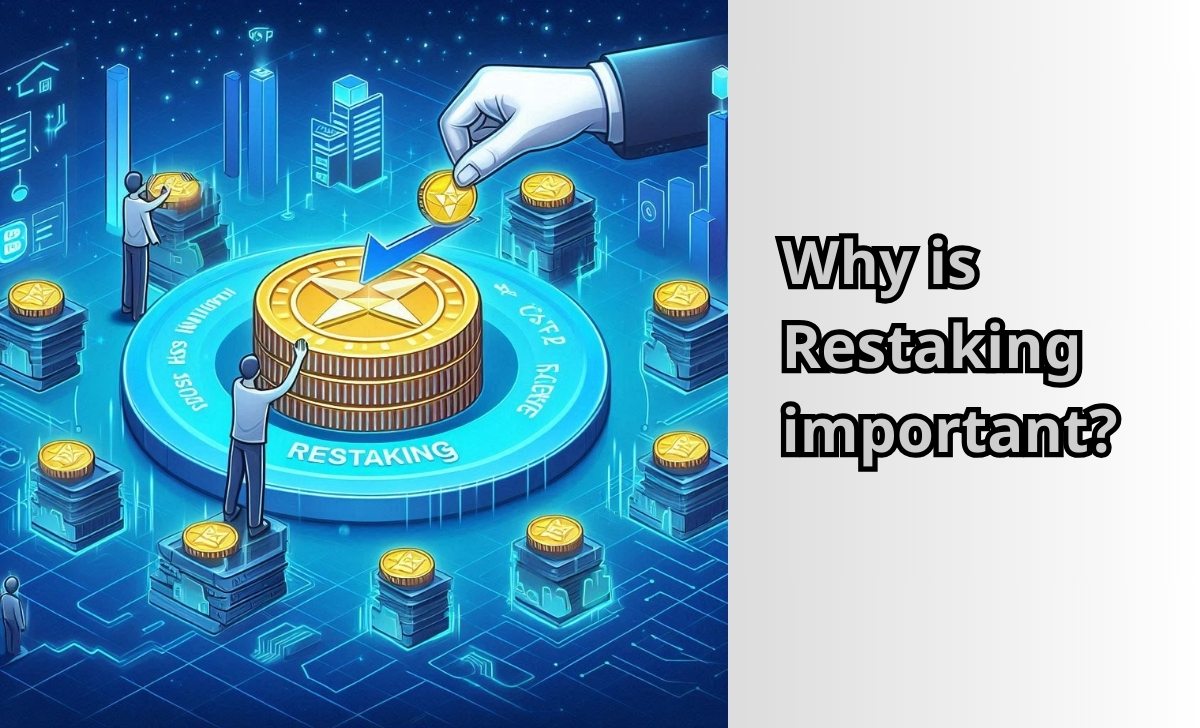 Why is Restaking important?